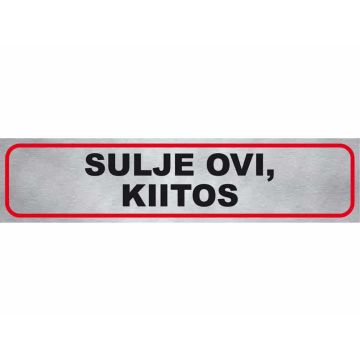 PISLA TARRA "SULJE OVI, KIITOS"